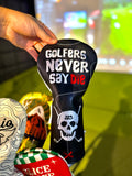 Pre-Order: ‘Golfers Never Say Die’ Goonies Headcover - Driver