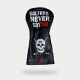 Pre-Order: ‘Golfers Never Say Die’ Goonies Headcover - Driver