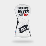 Pre-Order: ‘Golfers Never Say Die’ Goonies Headcover - Driver